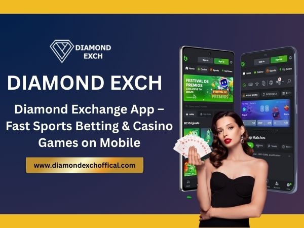 Diamond Exchange App – Fast Sports Betting & Casino Games on Mobile