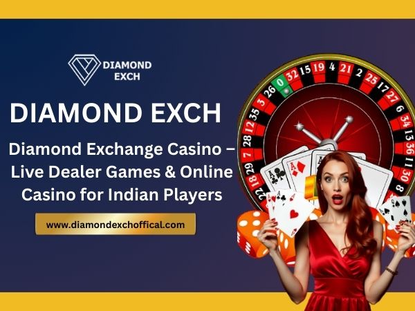Diamond Exchange Casino – Live Dealer Games & Online Casino for Indian Players