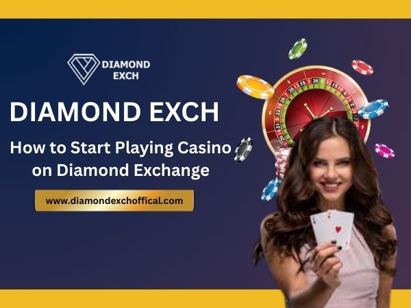 How to Start Playing Casino on Diamond Exchange